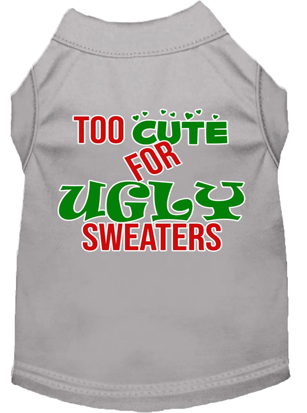 Too Cute For Ugly Sweaters Screen Print Dog Shirt Grey Sm